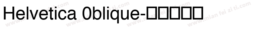 Helvetica 0blique字体转换